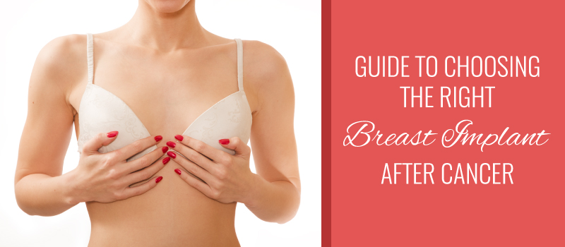 How to Choose the Right Breast Implant: A Comprehensive Guide