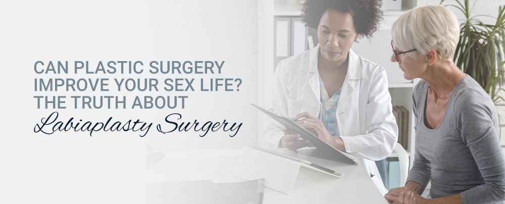 Can Plastic Surgery Improve Your Sex Life? The Truth About Labiaplasty Surgery