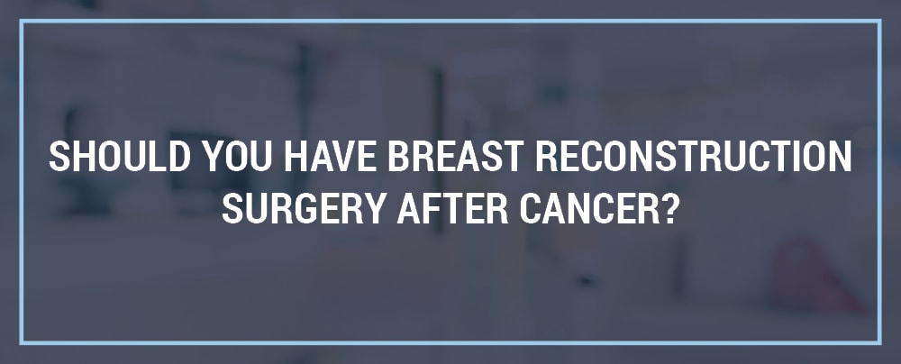 breast reconstruction after cancer